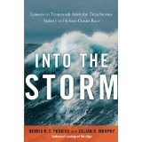 BOOK REVIEW: 'Into the Storm': Leadership, Business Lessons in Teamwork Derived from Competing in One of the World's Most Dangerous Ocean Races BOOK REVIEW: 'Into the Storm': Leadership, Business Lessons in Teamwork Derived from Competing in One of the World's Most Dangerous Ocean Races